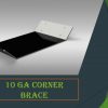10 Ga Corner Brace