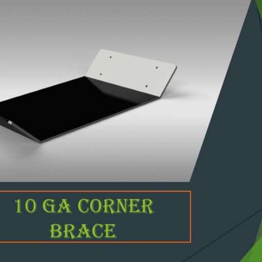 10 Ga Corner Brace